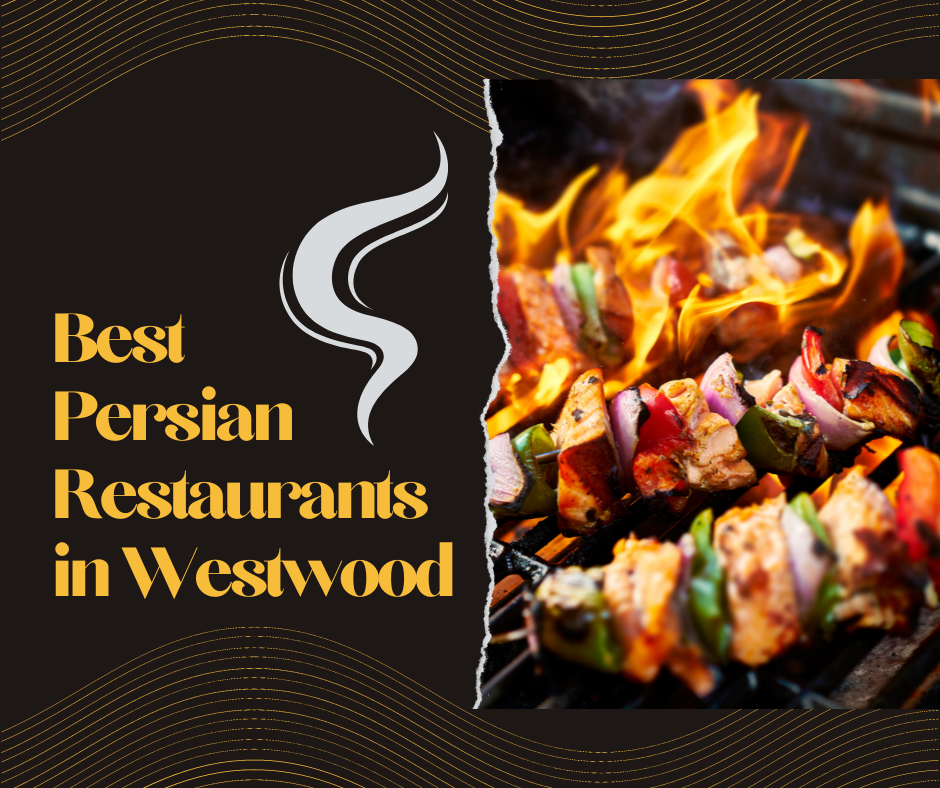 Give any of these Persian restaurants in Westwood a shot!