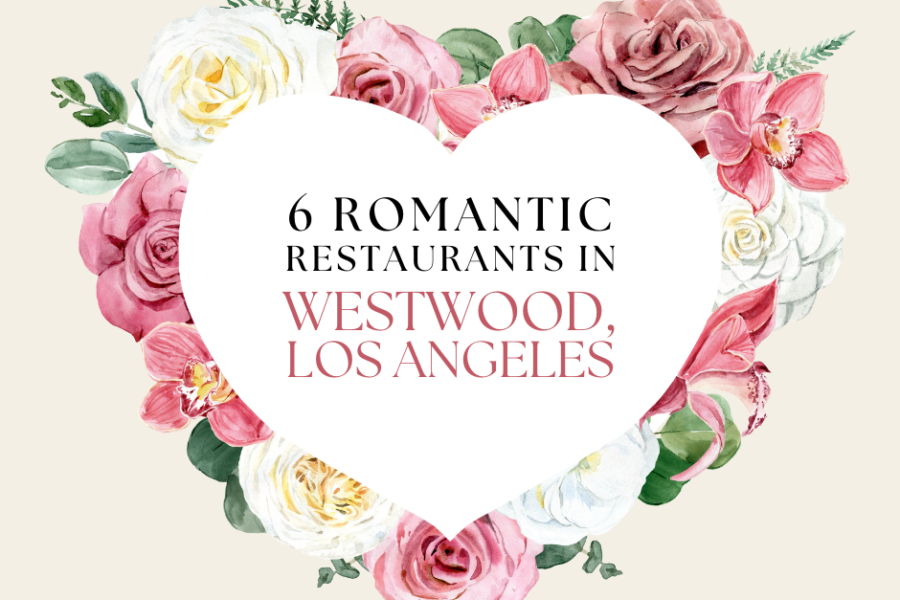 Spend Valentine's Day in romantic restaurants in Westwood.