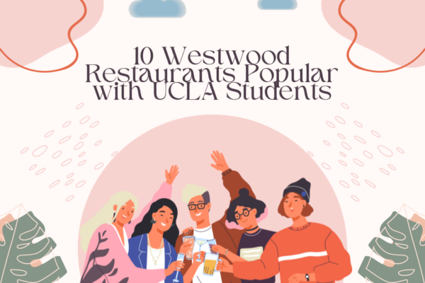 Find out why UCLA students love these Westwood restaurants.